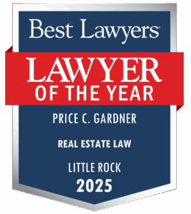 Best Lawyers Lawyer of the Year 2025 Awarded to Price C. Gardner. Real Estate Law. Little Rock.